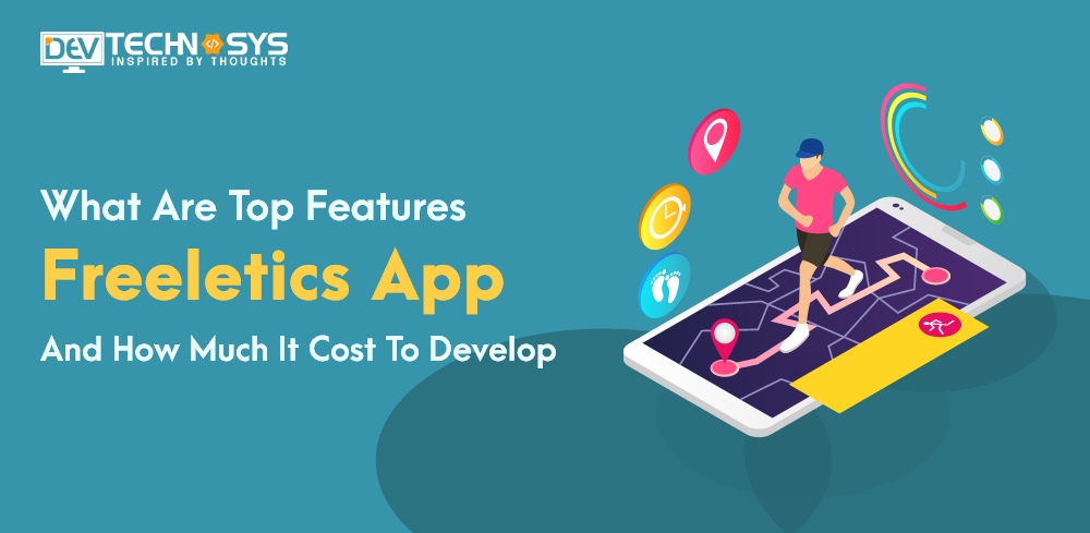 Know About Top Features of Freeletics App and Cost to Develop?