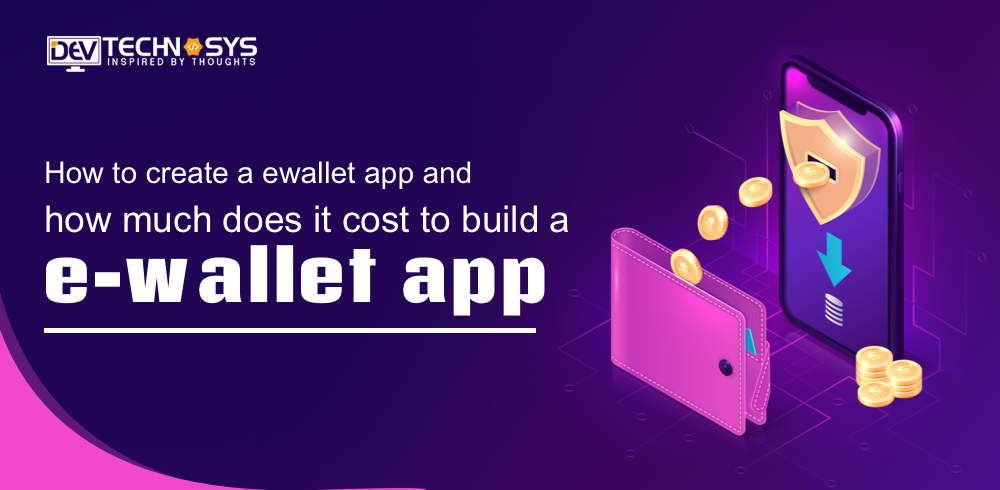 How to create ewallet app and how much does it cost to build ewallet app