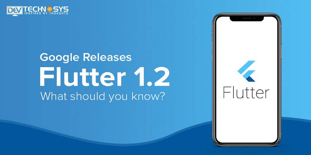 Know the New Flutter 1.2