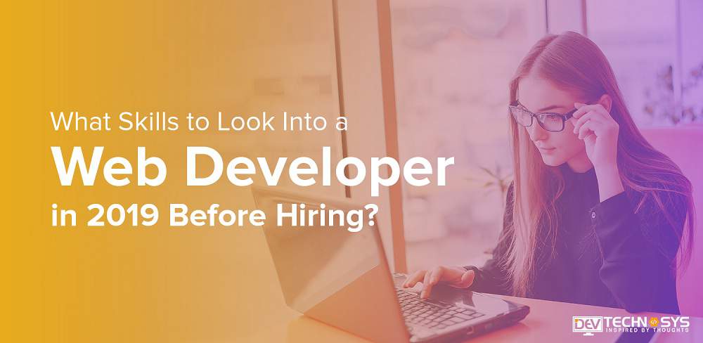 Skills to Look Into a Web Developer